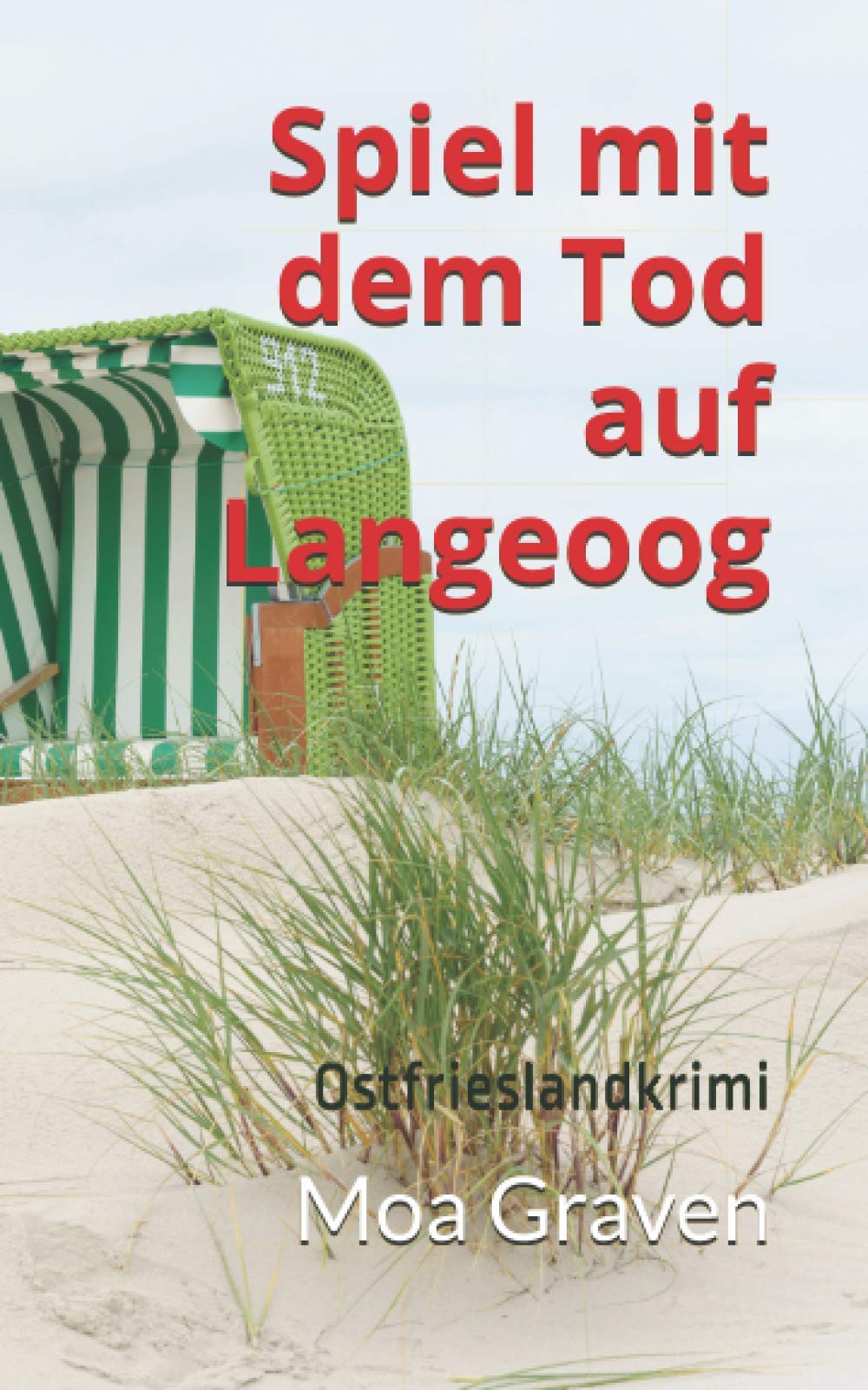 Spiel mit dem Tod auf Langeoog: Ostfrieslandkrimi (Ostfriesische Inselkrimis, Band 4) Holiday Reading