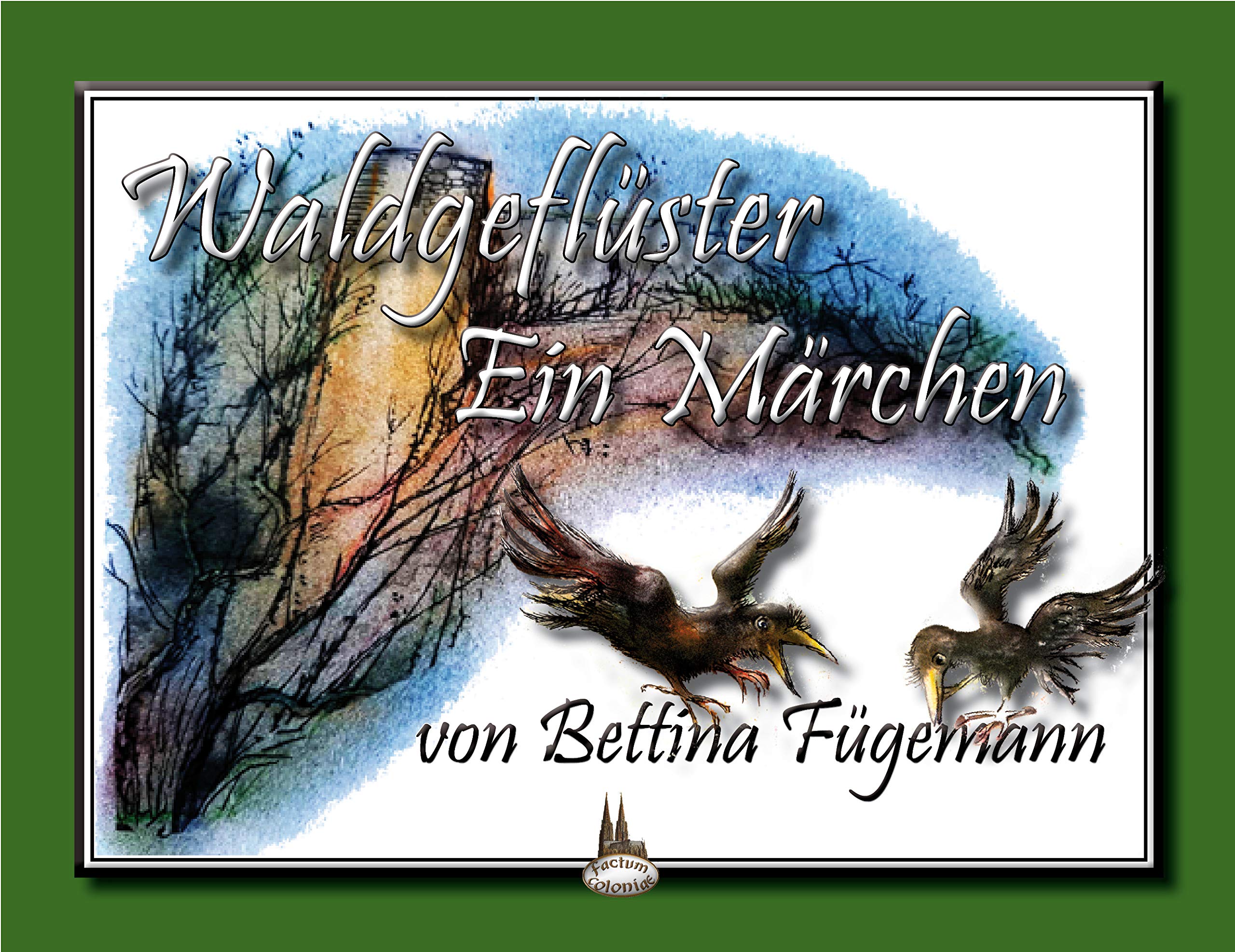 Waldgeflüster; Ein Märchen von Bettina Fügemann. Fairy Tales & Legends