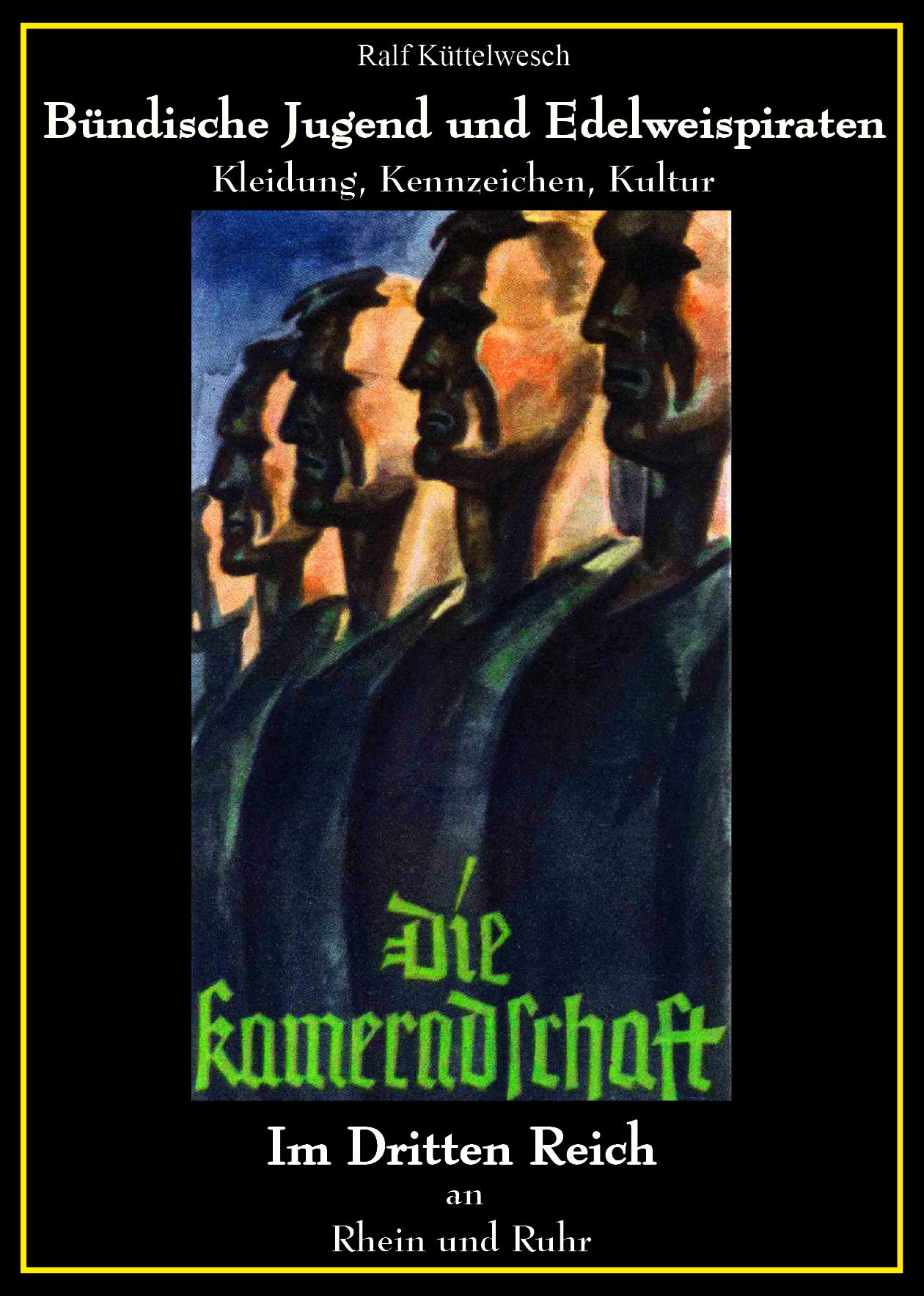 Bündische Jugend und Edelweißpiraten; Kleidung, Kennzeichen, Kultur, im Dritten Reich an Rhein und Ruhr. German history