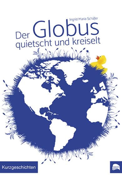 Der Globus quietscht und kreiselt Contemporary literature