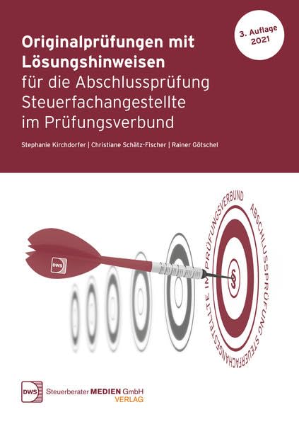 Originalprüfungen mit Lösungshinweisen für die Abschlussprüfung Steuerfachangestellte im Prüfungsverbund Law