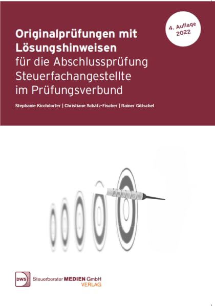 Originalprüfungen mit Lösungshinweisen für die Abschlussprüfung Steuerfachangestellte im Prüfungsverbung Law