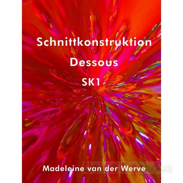 Schnittkonstruktion Dessous SK1: Lehrbuch Business & Technology