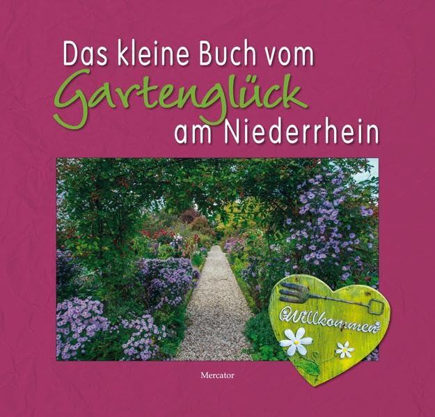 Das kleine Buch vom Gartenglück am Niederrhein Lifestyle