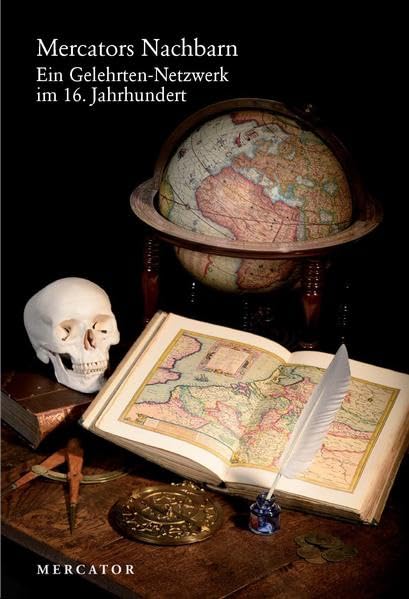 Mercators Nachbarn: Ein Gelehrten-Netzwerk im 16. Jahrhundert Geology & Geography
