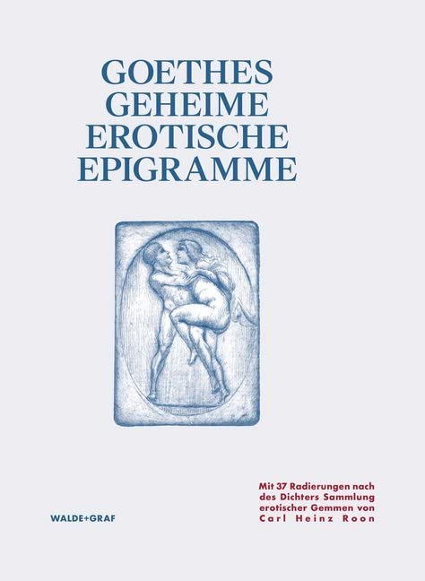 Goethes Geheime Erotische Epigramme Classics