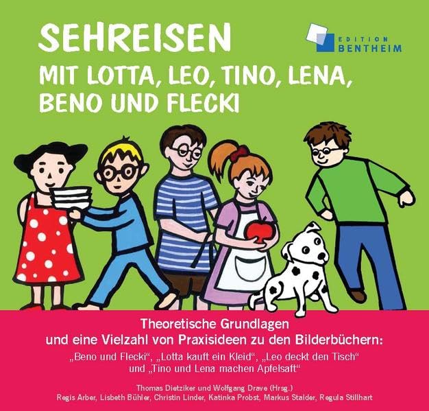 Sehreisen mit Lotta, Leo, Tino, Lena, Beno und Flecki: Theoretische Grundlagen und eine Vielzahl von Praxisideen zu den Bilderbüchern: "Beno und ... ... Tisch“ und „Tino und Lena machen Apfelsaft“ Medicine