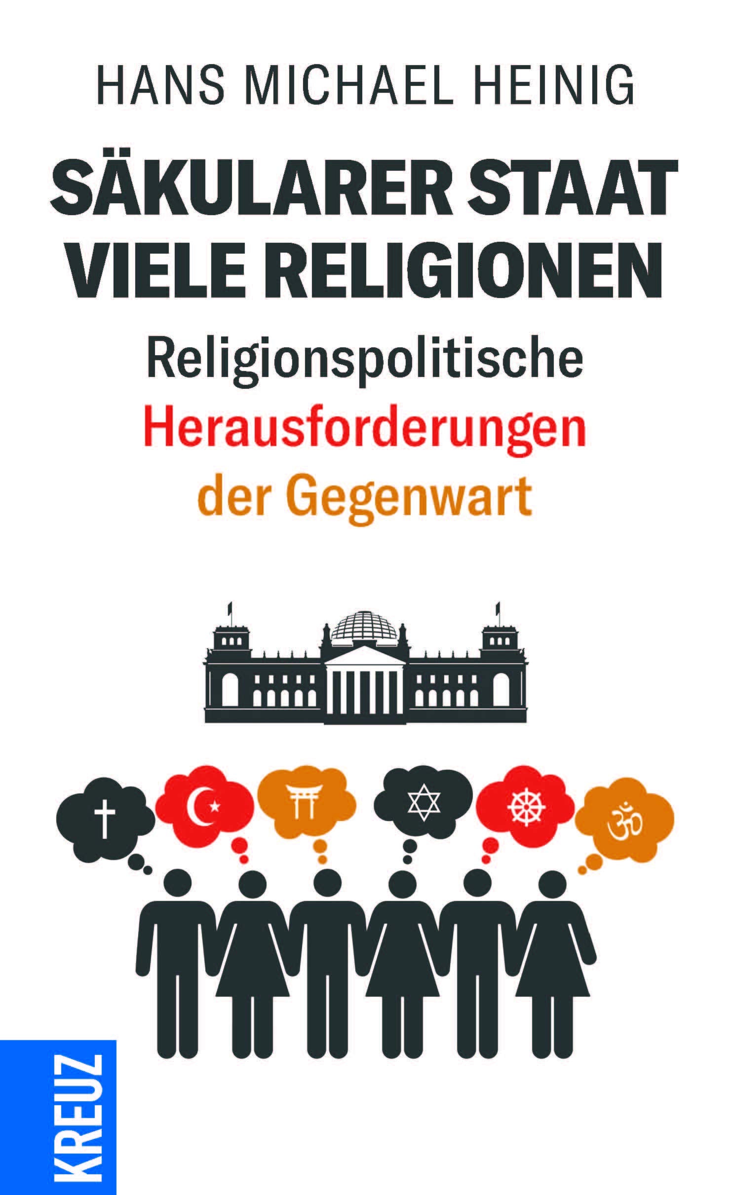 Säkularer Staat - viele Religionen: Religionspolitische Herausforderungen der Gegenwart Books