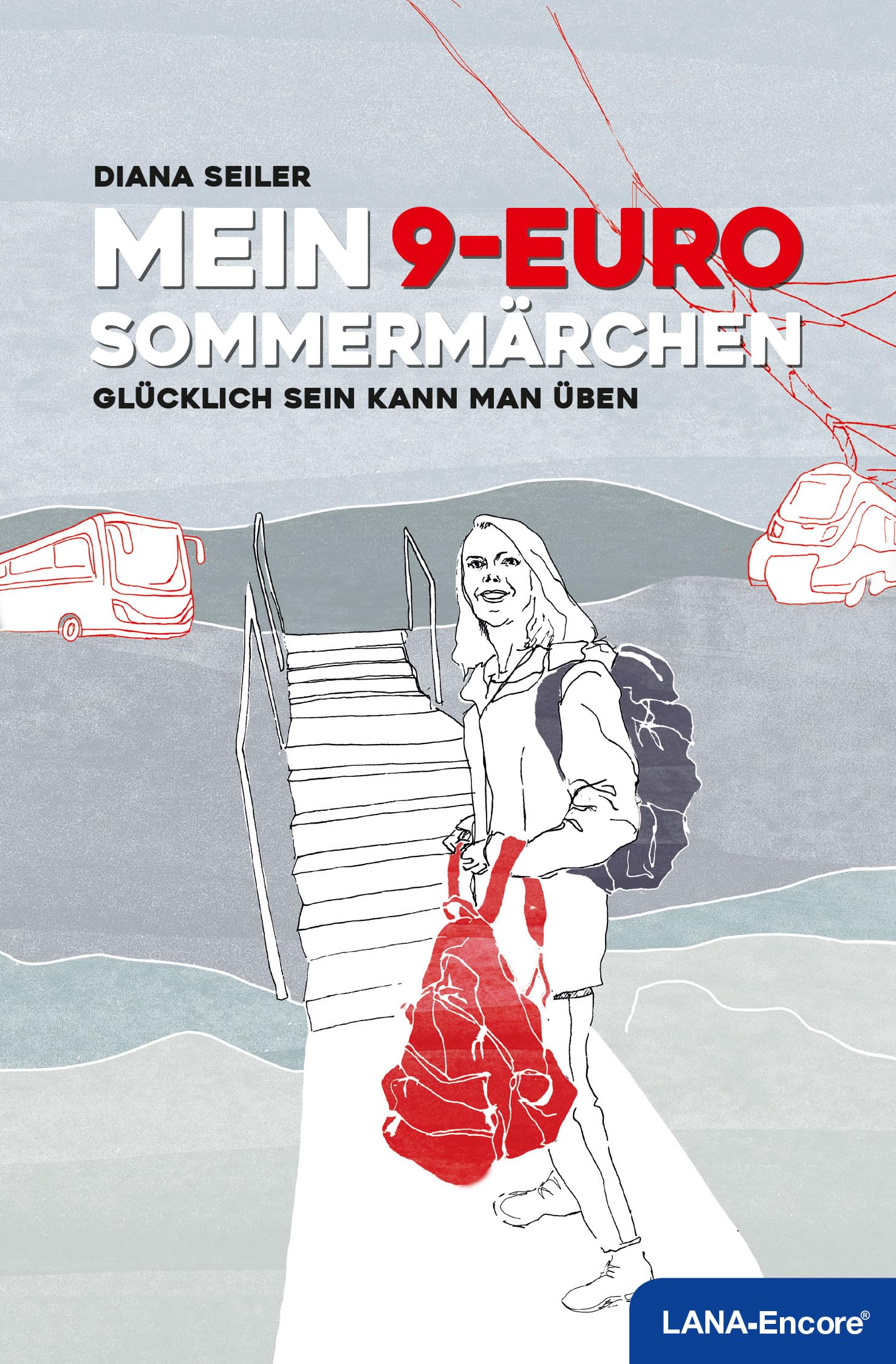 Mein 9-Euro-Sommermärchen: Glücklich sein kann man üben Essays & Short Stories