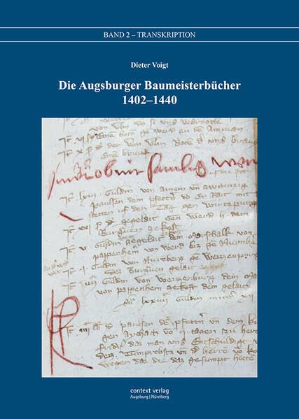 Die Augsburger Baumeisterbücher 1402 – 1440: Band 2 – Transkription German history