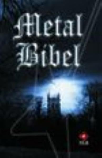 Metal Bibel: Neues Testament mit ausgewählten Psalmen, Bibelübersetzung Neues Leben, Copyright 2002 und 2006 SCM R. Brockhaus im SCM Verlag GmbH & Co KG., Witten Reference Books