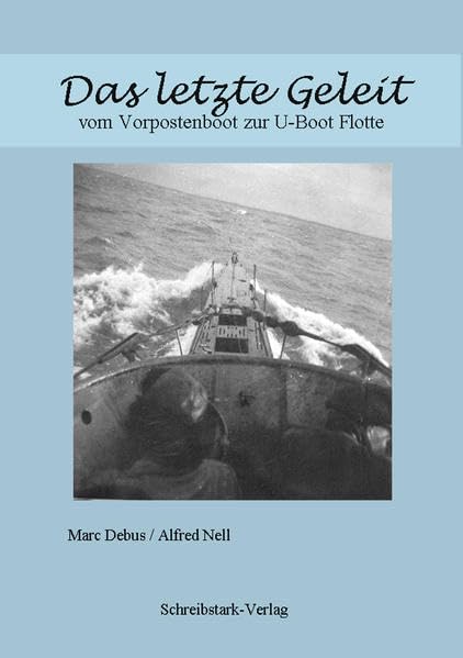 Das letzte Geleit: vom Vorpostenboot zur U-Boot Flotte book