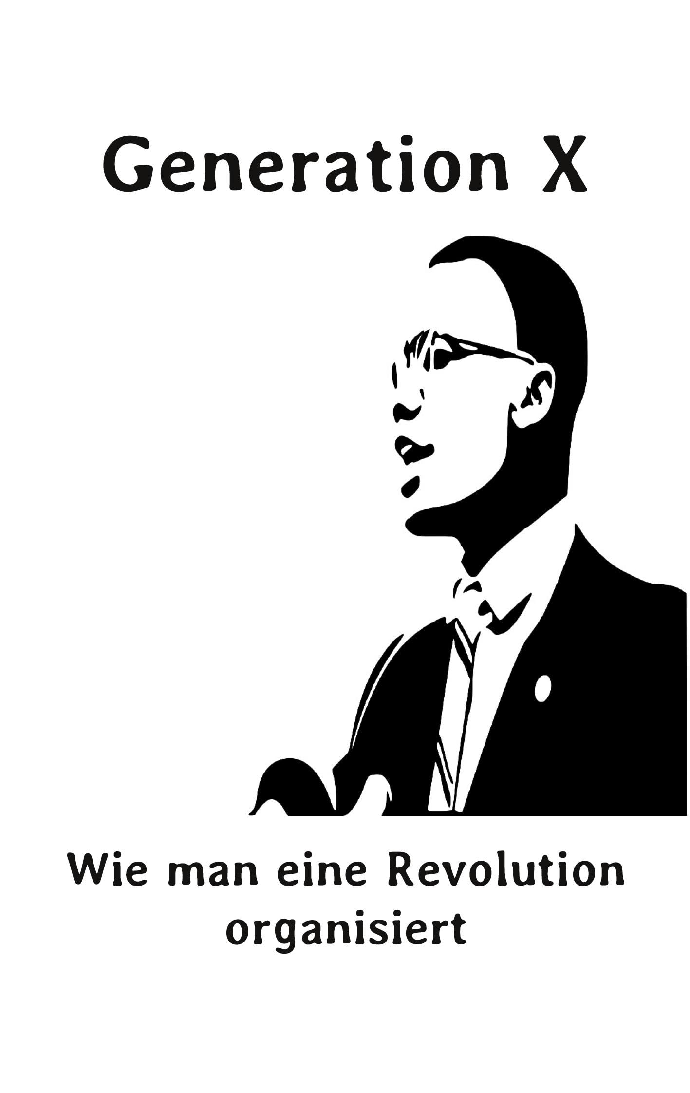 Generation X: Wie man eine Revolution organisiert Law