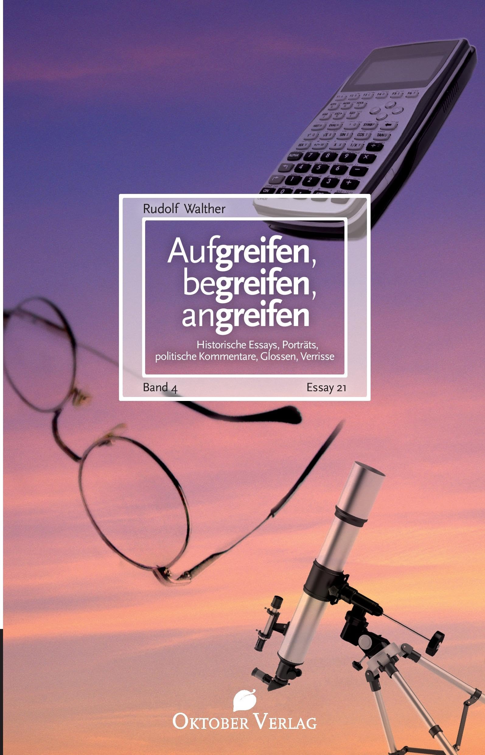 Aufgreifen, begreifen, angreifen Band 4 Essays & Short Stories