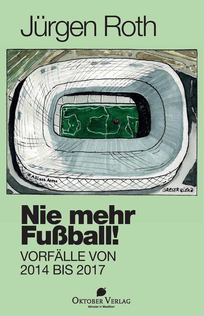 Nie mehr Fußball!: Vorfälle von 2014 bis 2017 Contemporary literature