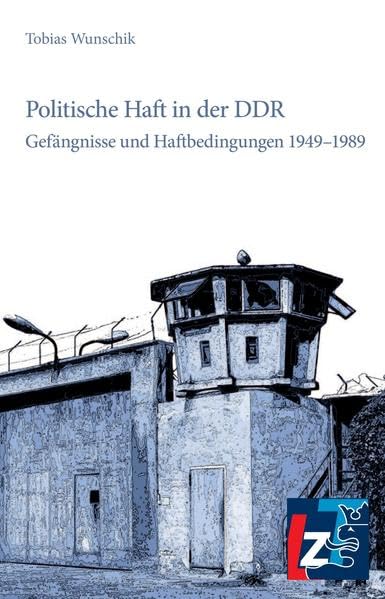 Politische Haft in der DDR: Gefängnisse und Haftbedingungen 1949-1989 Law