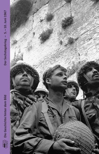 Der Sechstagekrieg: 5.–10. Juni 1967 (Die Geschichte hinter dem Bild) Law