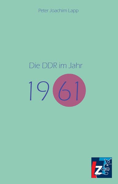 Die DDR im Jahr 1961 (Jahresband der DDR) German history