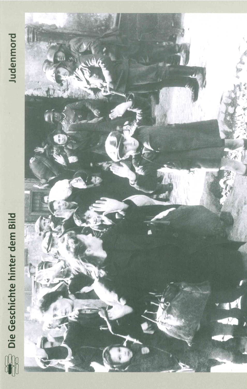 Judenmord Die Geschichte hinter dem Bild Politics & History