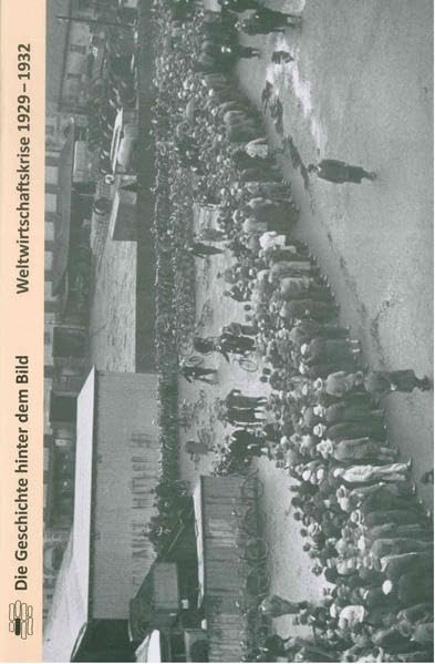 Weltwirtschaftskrise 1929-1932 (Die Geschichte hinter dem Bild) Books