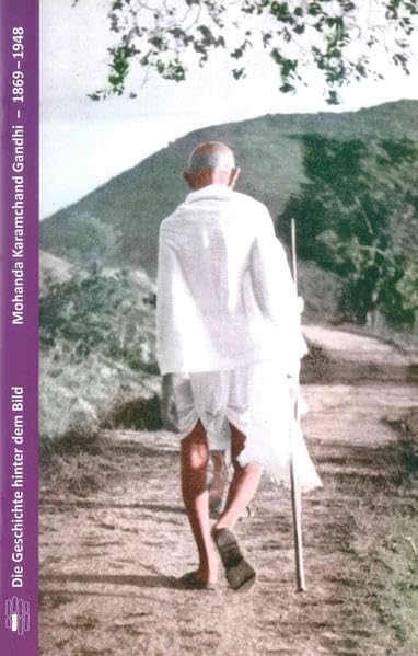 Mohanda Karamchad Gandhi - 1869 - 1948 (Die Geschichte hinter dem Bild) Politics & History