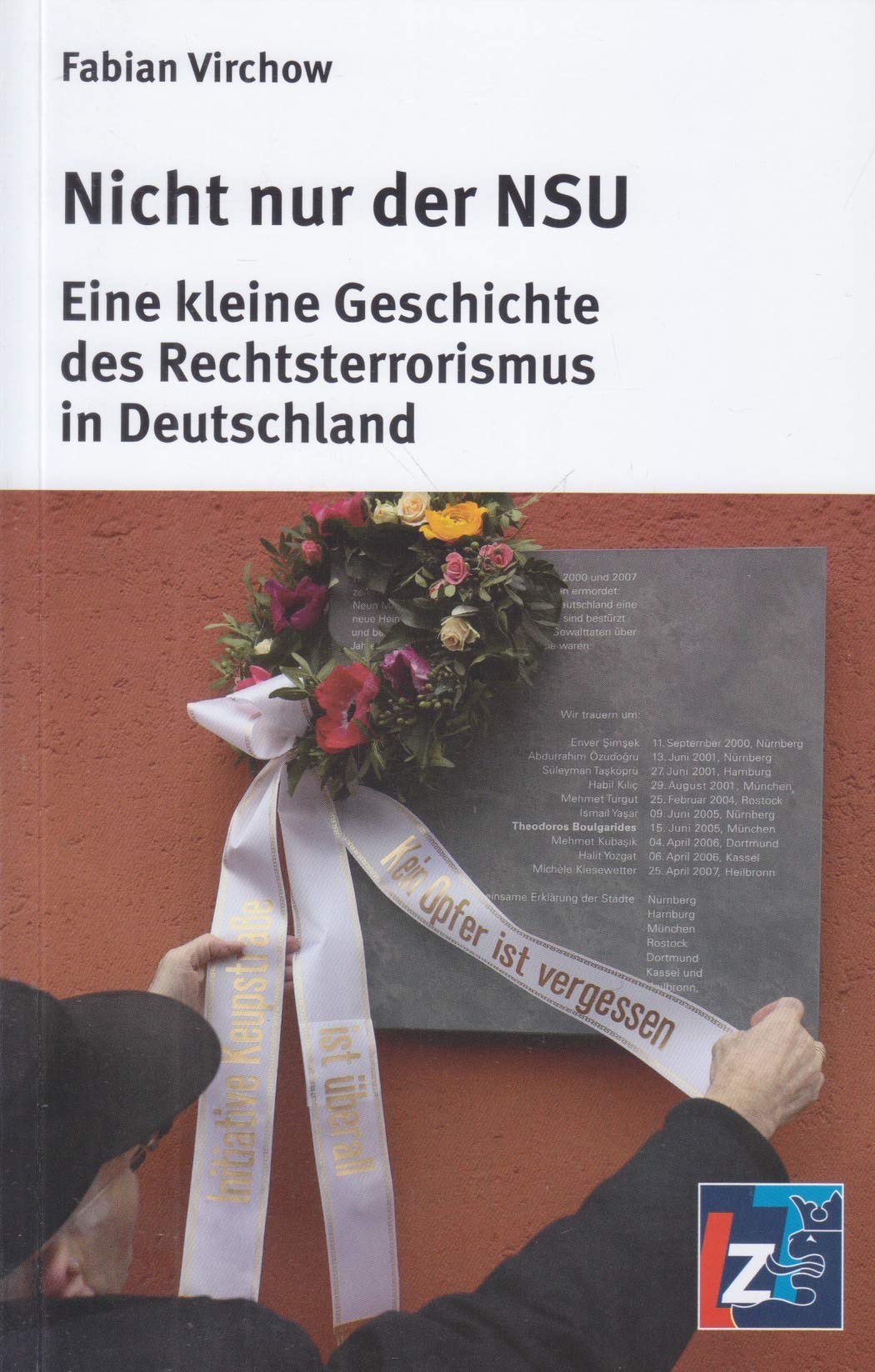 Nicht nur der NSU: Eine kleine Geschichte des Rechtsterrorismus in Deutschland Books