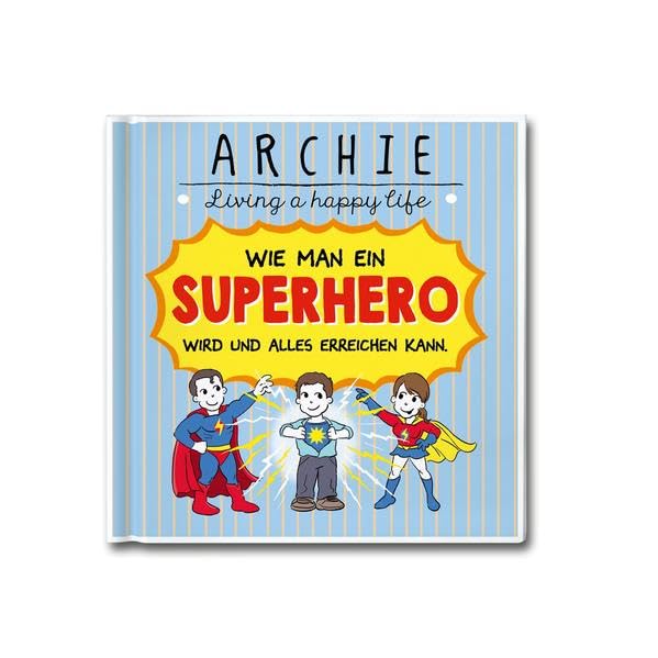 Wie man ein Superhero wird und alles erreichen kann. book