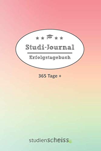Studi-Journal: Tagebuch für Studenten für mehr Selbstvertrauen und Erfolg im Studium, XXL-Erfolgsjournal, 450 Seiten, Achtsamkeit, Dankbarkeit, Motivation, (Softcover, grün-rot) Lifestyle