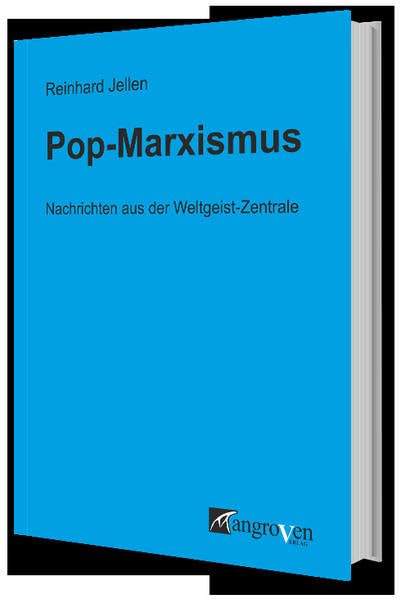 Pop-Marxismus: Nachrichten aus der Weltgeist-Zentrale Books