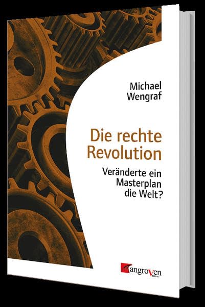 Die rechte Revolution: Veränderte ein Masterplan die Welt? Law