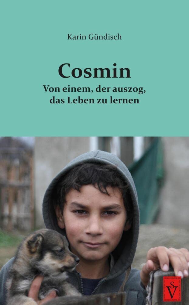 Cosmin: Von einem, der auszog, das Leben zu lernen (Siebenbürgische Kinder- und Jugendbücher) Novels & Short Stories