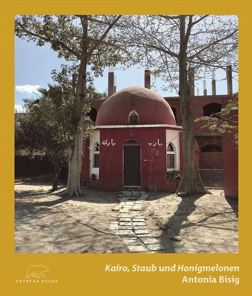 Kairo, Staub und Honigmelonen: Antonia Bisig Film, Art & Culture
