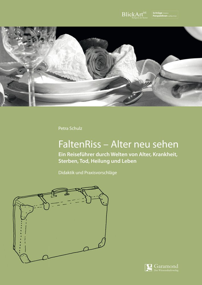 FaltenRiss - Alter neu sehen: Didaktik und Praxisvorschläge (BlickARTist / Religion als Kunst) Law