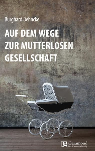Auf dem Wege zur mutterlosen Gesellschaft Law