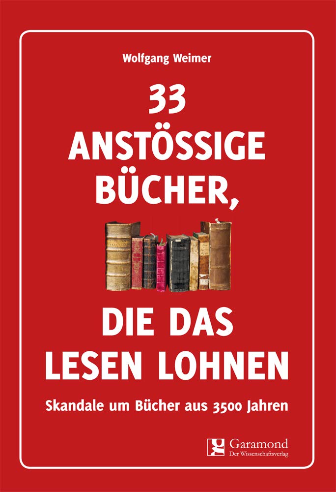 33 anstössige Bücher, die das Lesen lohnen: Skandale um Bücher aus 3500 Jahren Contemporary literature