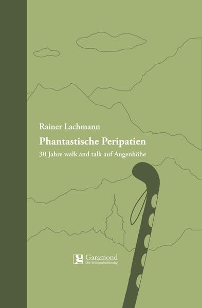 Phantastische Peripatien: 30 Jahre walk and talk auf Augenhöhe Contemporary literature