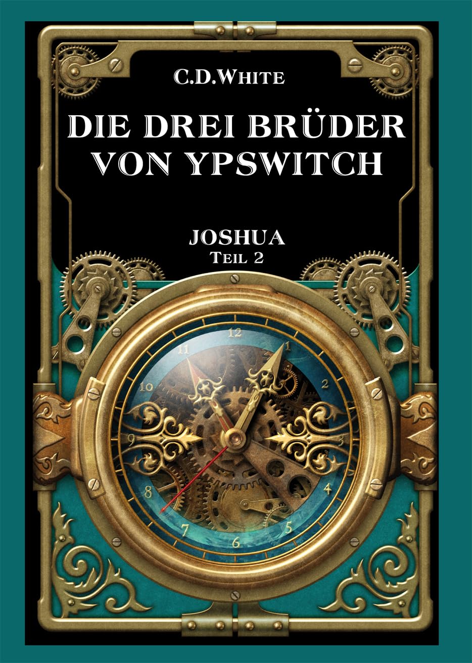 Die drei Brüder von Ypswitch: Band 2 Yoshua: Yoshua Teil 2 Fiction