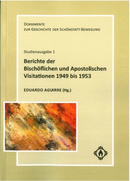 Berichte der Bischöflichen und Apostolischen Visitationen 1949-1953: Dokumente zur Geschichte der Schönstatt-Bewegung Religion & Esotericism