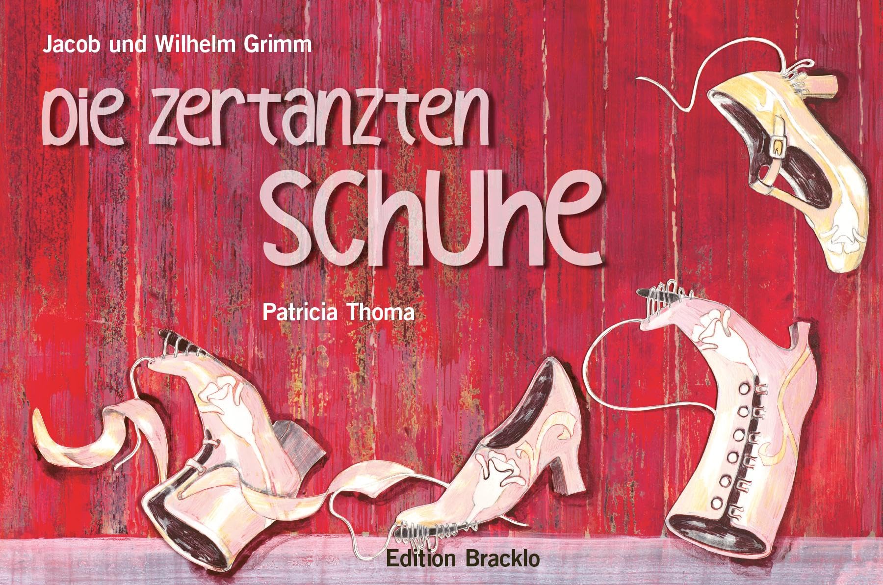 Die zertanzten Schuhe: Text nach Jacob und Wilhelm Grimm (Kinder- und Hausmärchen von 1812) Non-fiction