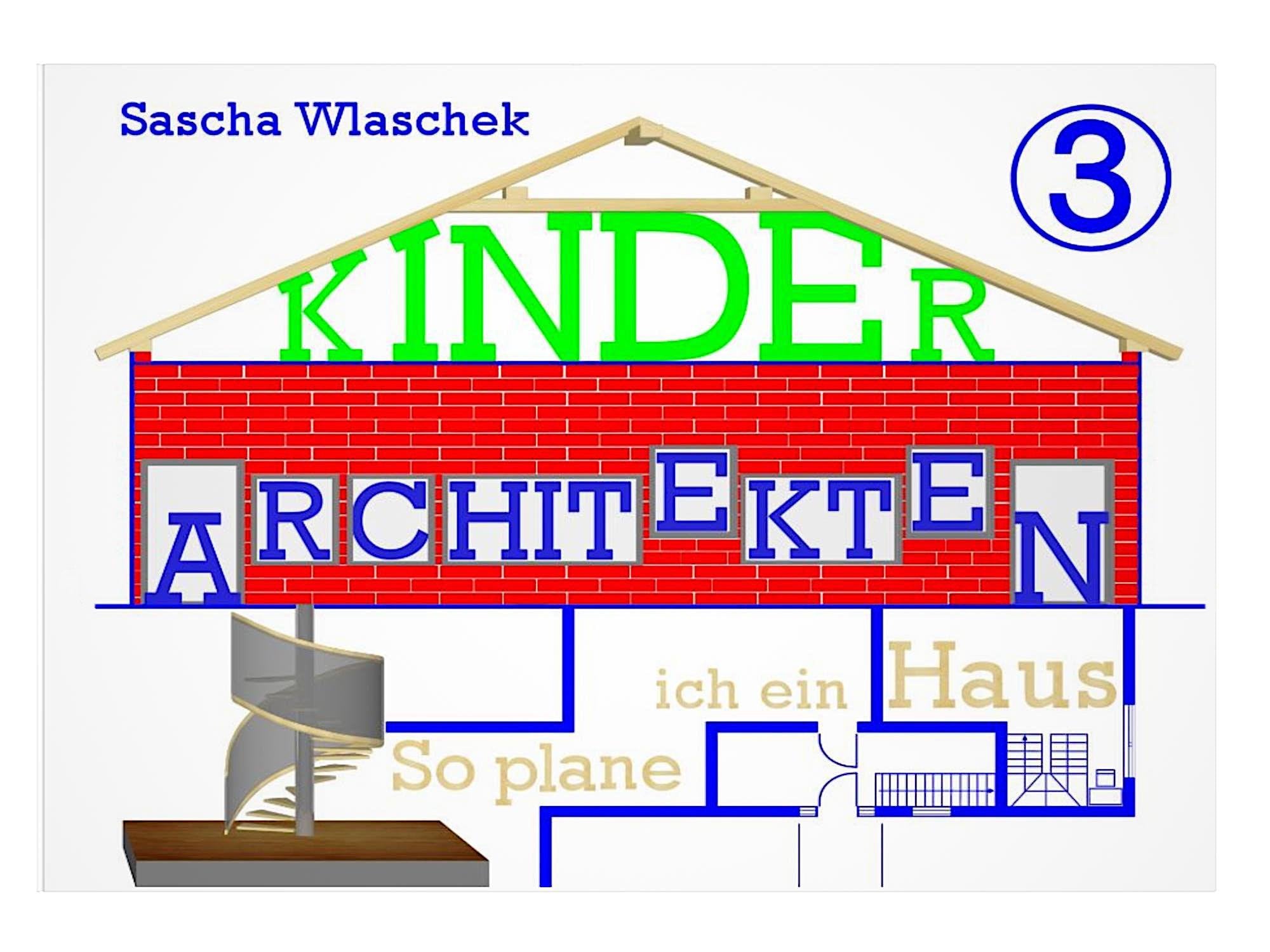 Kinderarchitekten 3 / So plane ich ein Haus / Interaktives Sachbuch / Ideal für Kinder ab Schulalter: Bauen auf mehr als einer Etage Children's books