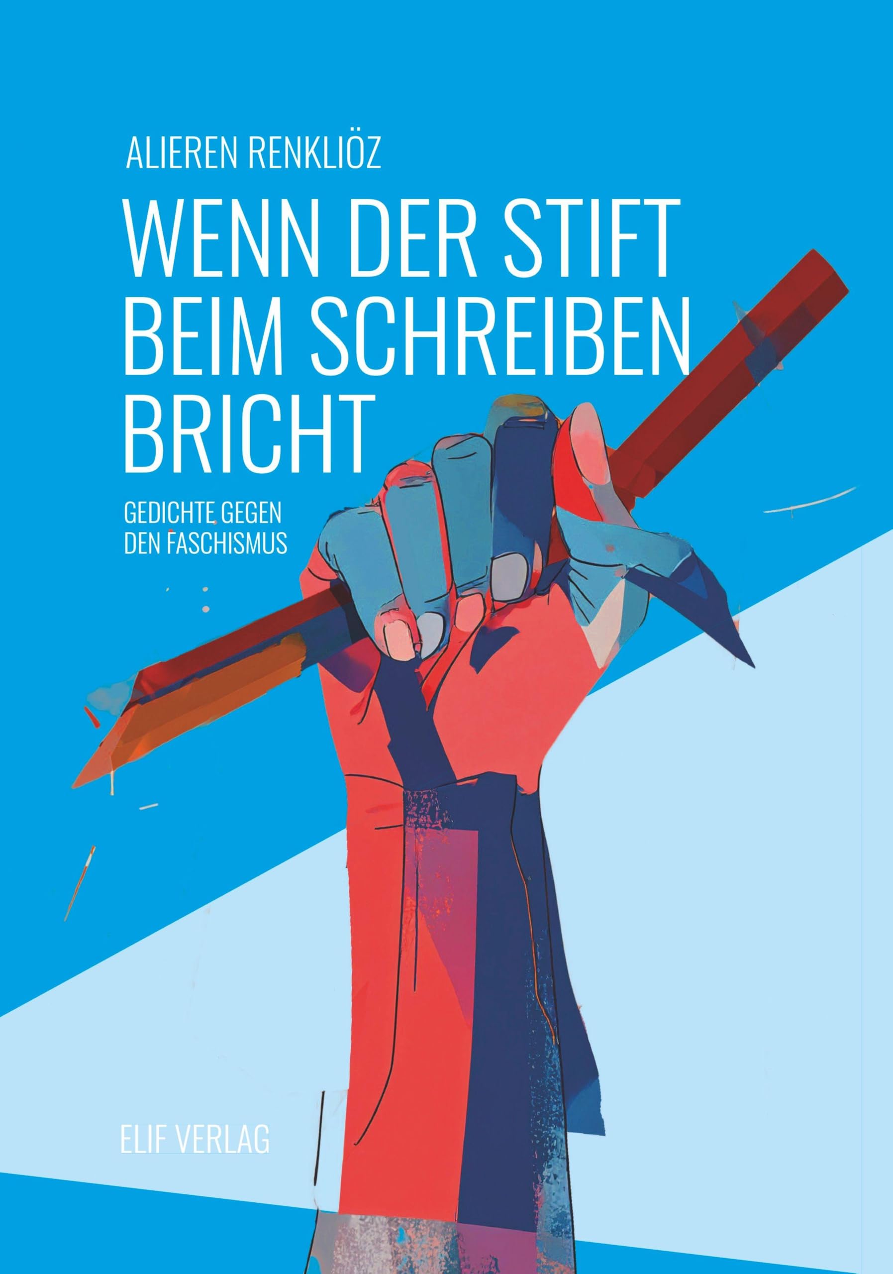 Wenn der Stift beim Schreiben bricht Poetry