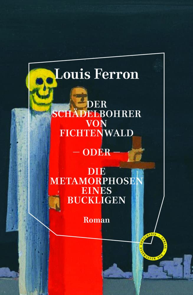 Der Schädelbohrer von Fichtenwald – oder – Die Metamorphosen eines Buckligen Contemporary literature