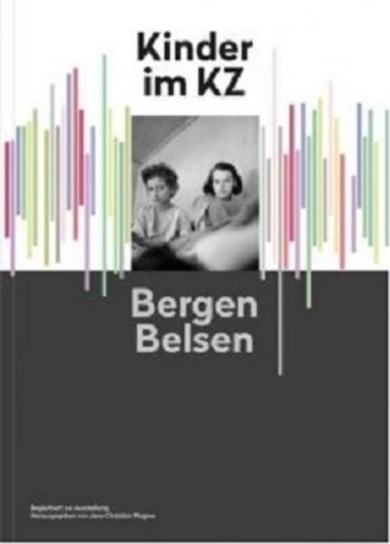 Kinder im KZ Bergen-Belsen: Begleitheft zur Ausstellung (Verfolgtengruppen im KZ Bergen-Belsen) Books