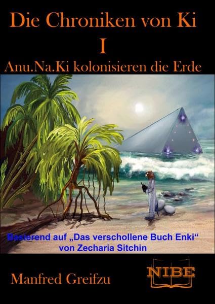Die Chroniken von Ki I: Anu.Na.Ki kolonisieren die Erde Professional & Reference Books