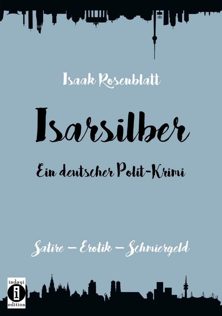 Isarsilber - Ein deutscher Polit-Krimi book
