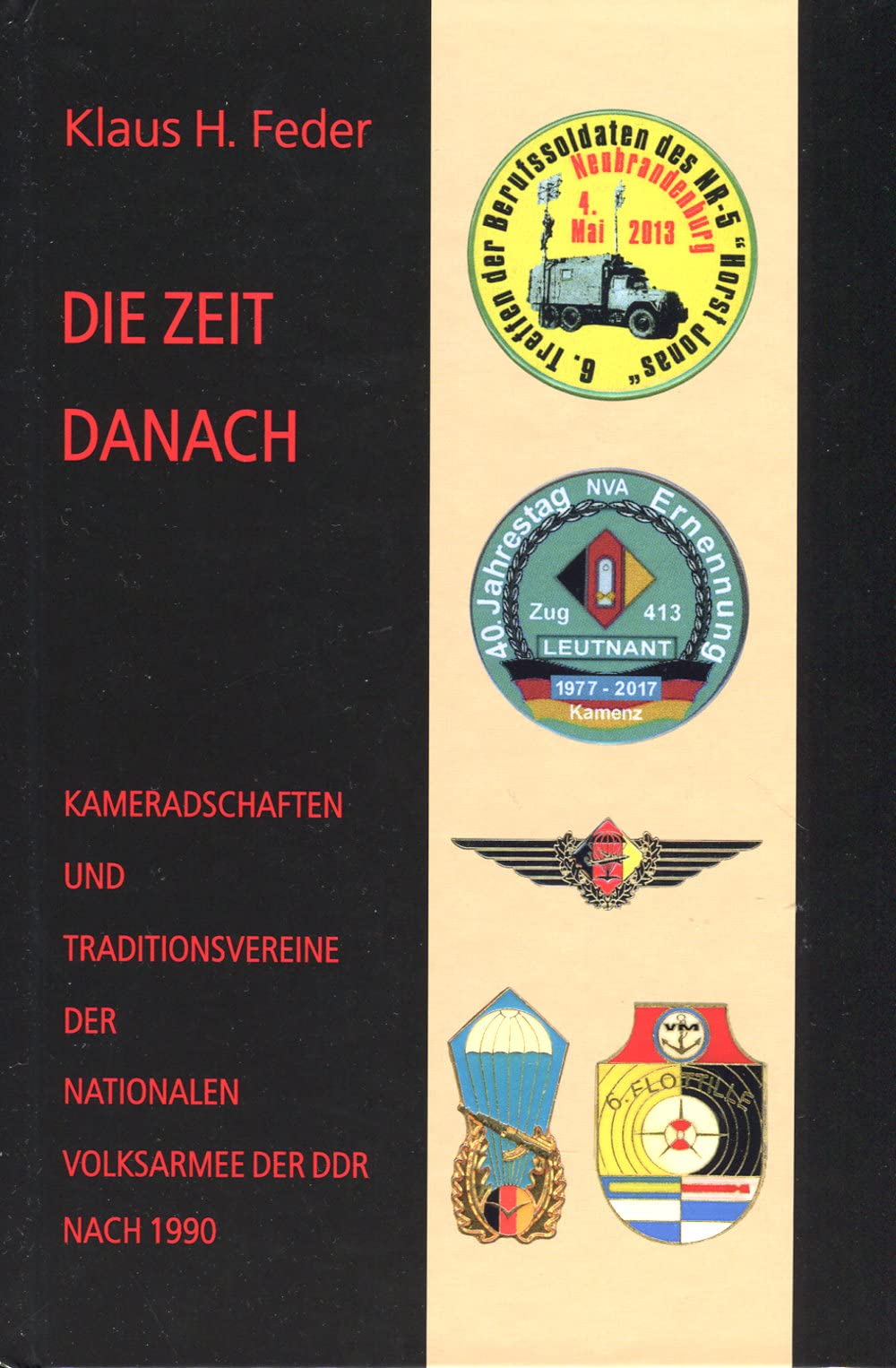 DIE ZEIT DANACH - Kameradschaften und Traditionsvereine der NVA der DDR nach 1990 German history