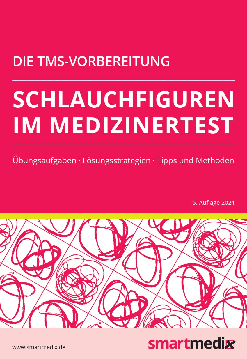 Die TMS-Vorbereitung 2023: Schlauchfiguren im Medizinertest mit Übungsaufgaben, Lösungsstrategien, Tipps und Methoden (Übungsbuch für den Test für Medizinische Studiengänge) Medicine