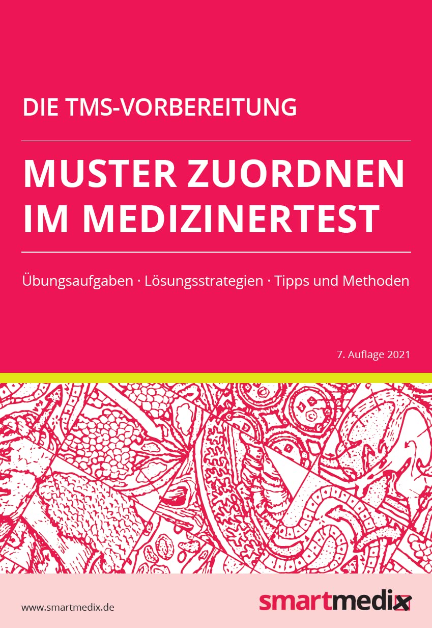 Die TMS-Vorbereitung 2023: Muster zuordnen im Medizinertest mit Übungsaufgaben, Lösungsstrategien, Tipps und Methoden (Übungsbuch für den Test für Medizinische Studiengänge) Medicine