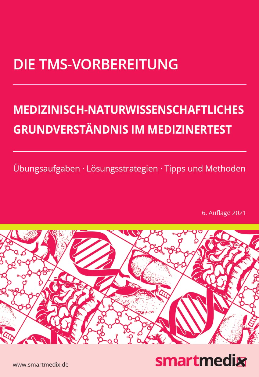 Die TMS-Vorbereitung 2023: Medizinisch-naturwissenschaftliches Grundverständnis im Medizinertest mit Übungsaufgaben, Lösungsstrategien, Tipps und ... für den Test für Medizinische Studiengänge) Medicine