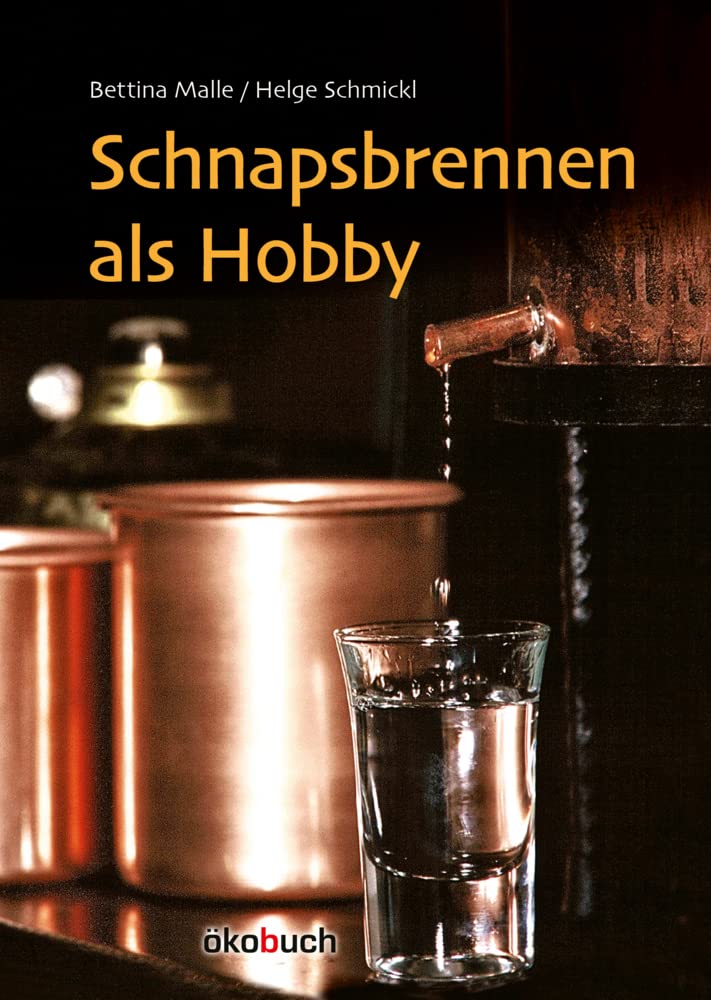 Schnapsbrennen als Hobby Cooking & Enjoying